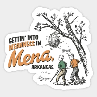 Meanness in Mena Sticker